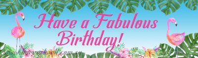 Have A Fabulous Birthday Tropical Flamingo Customized Banner Singapore